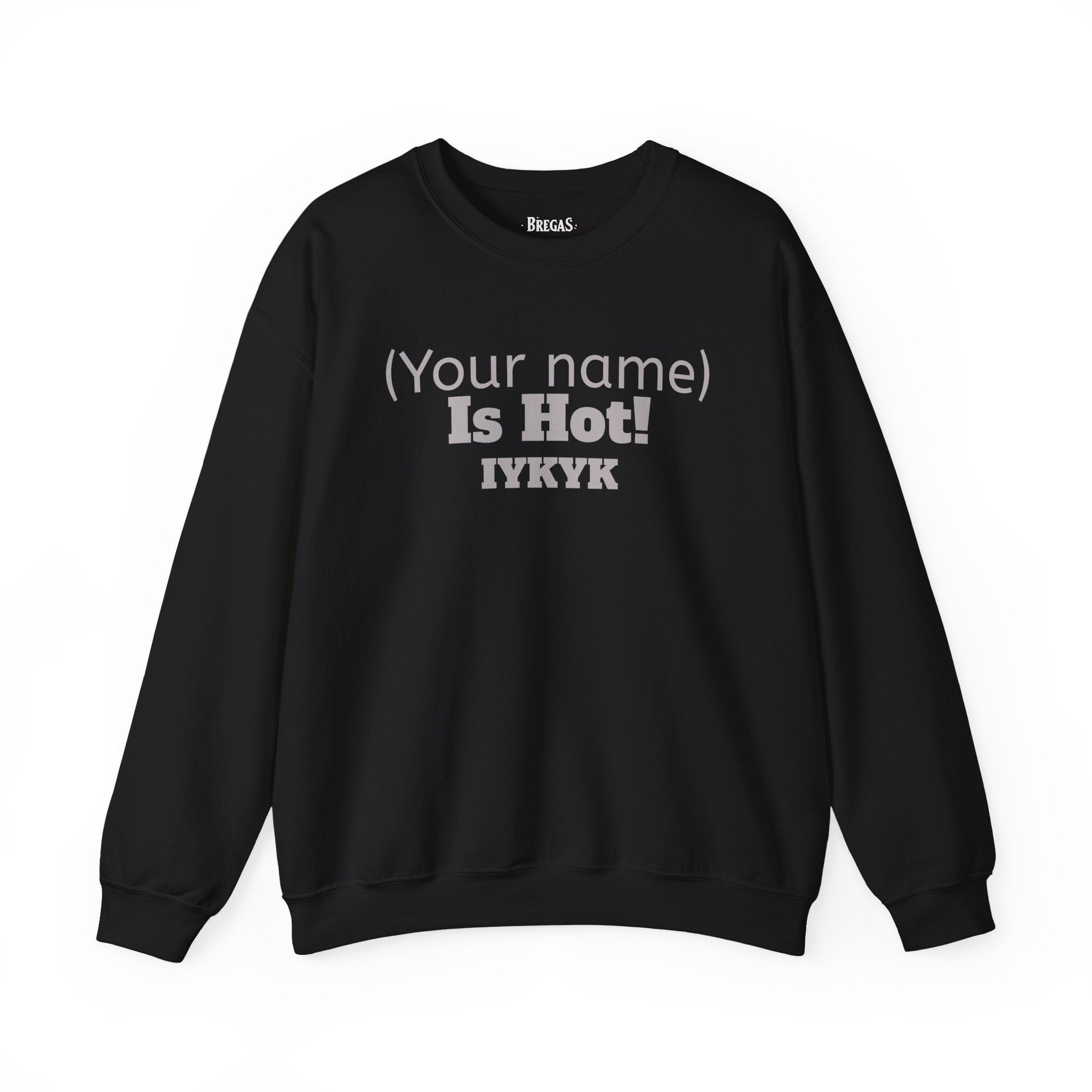 Sweatshirt, Personalized 'Is Hot' Unisex. Made in the USA.