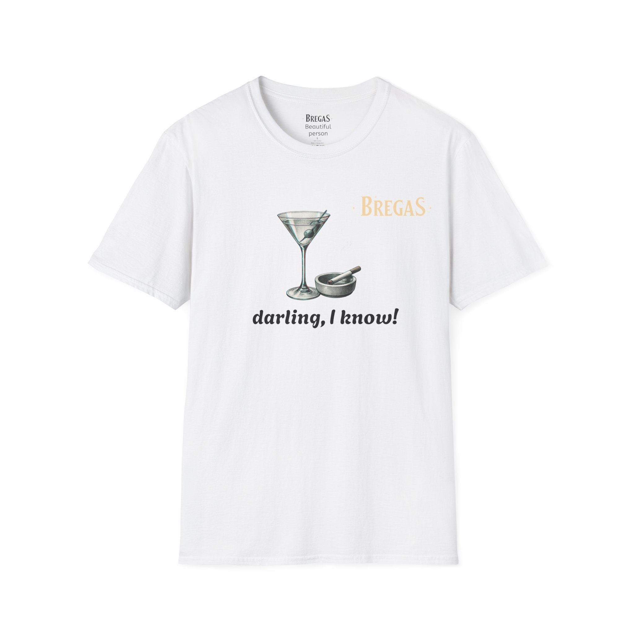 T-Shirt, "darling, I know!". Made in the USA.