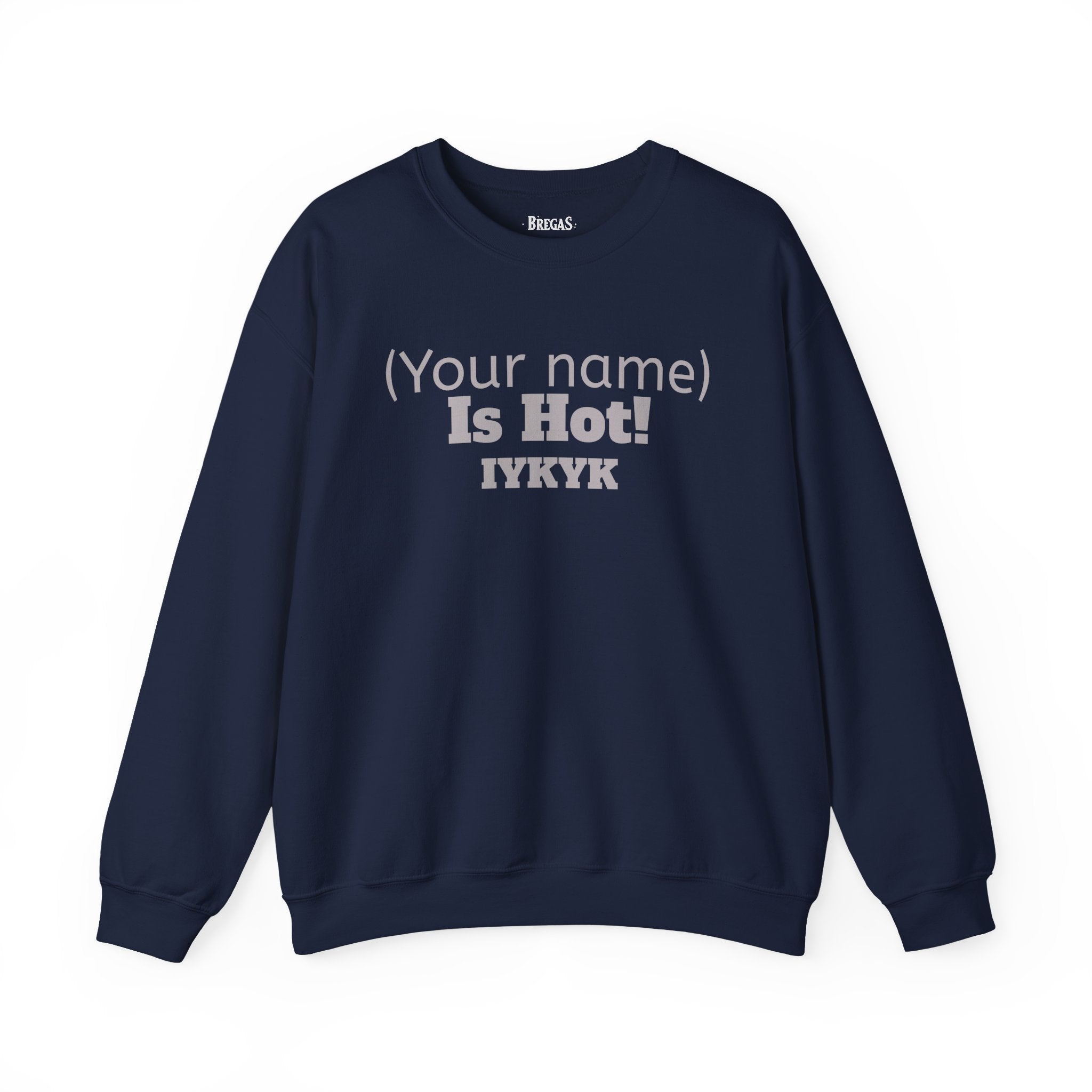 Sweatshirt, Personalized 'Is Hot' Unisex. Made in the USA.