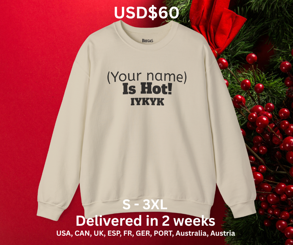 Sweatshirt, Personalized 'Is Hot' Unisex. Made in the USA.