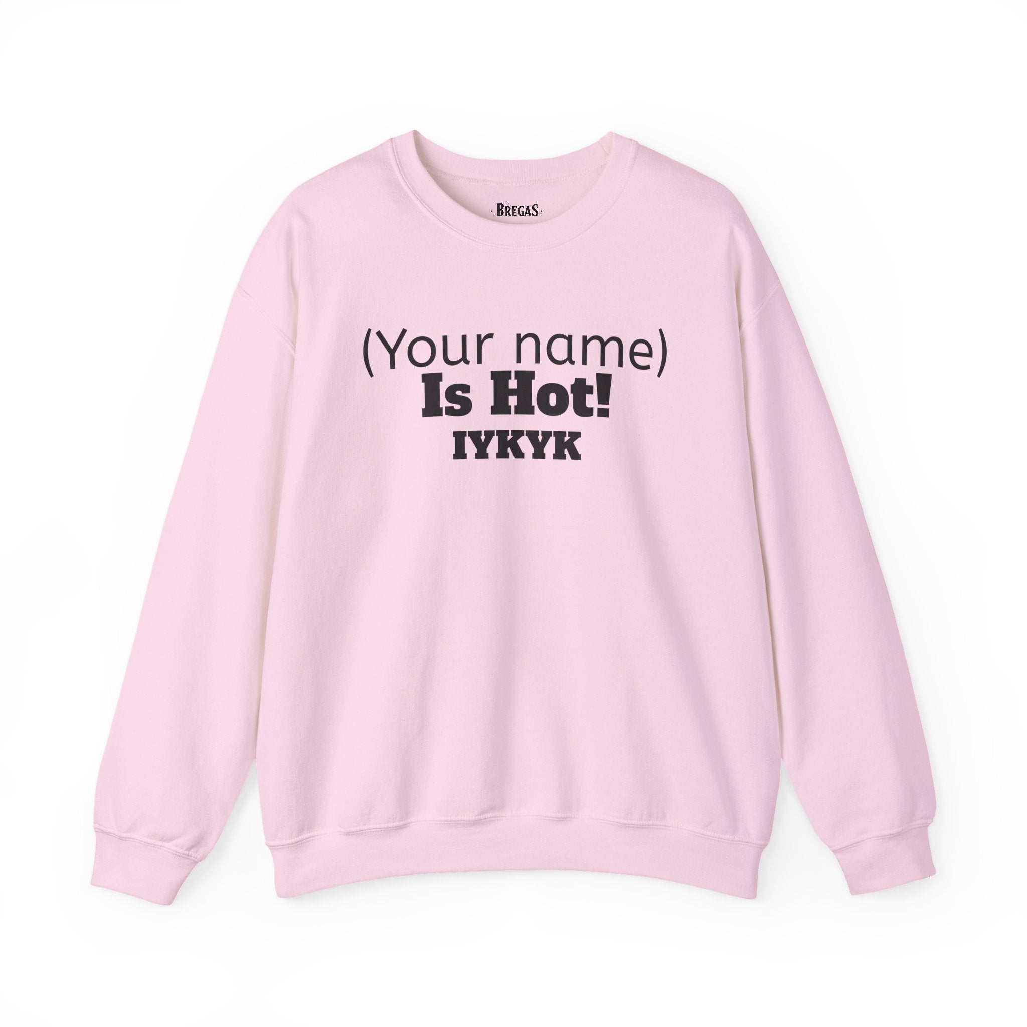 Sweatshirt, Personalized 'Is Hot' Unisex. Made in the USA.