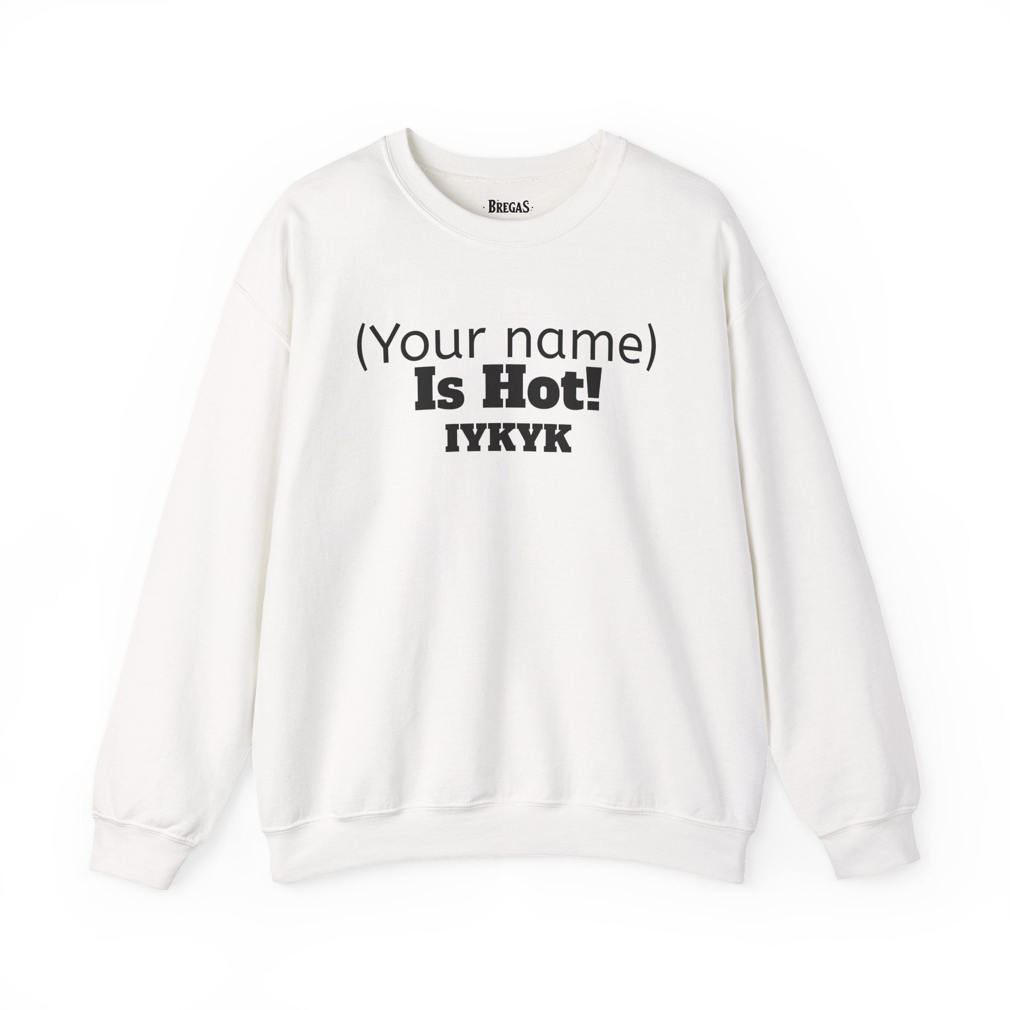 Sweatshirt, Personalized 'Is Hot' Unisex. Made in the USA.